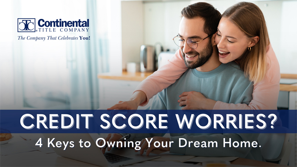 Credit-Score-Worries-4-Keys-to-Owning-Your-Dream-Home