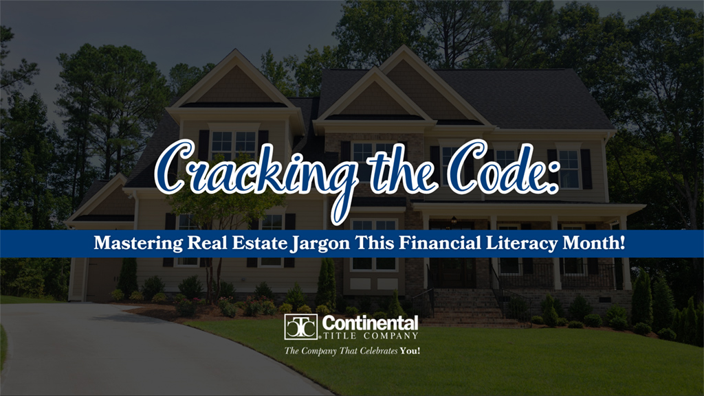 Cracking the Code: Mastering Real Estate Jargon This Financial Literacy Month