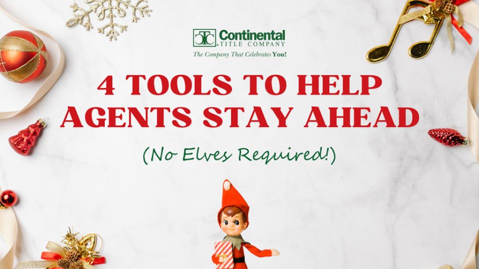 4 Tools to Help Agents Stay Ahead (No Elves Required!)