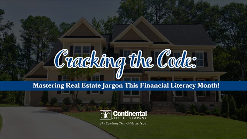 Cracking the Code: Mastering Real Estate Jargon This Financial Literacy Month