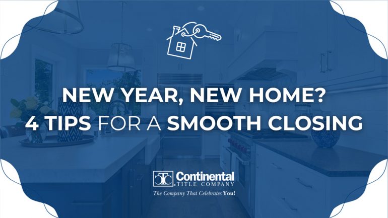 New Year, New Home? 4 Tips for a Smooth Closing