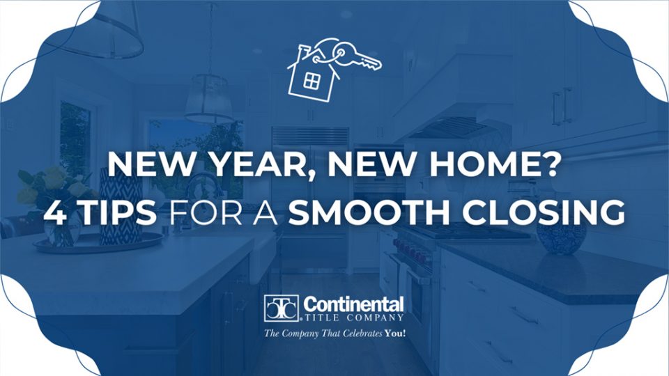 New Year, New Home? 4 Tips for a Smooth Closing